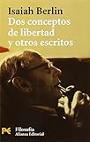 Dos conceptos de libertad. El fin justifica los medios. Mi trayectoria intelectual: El fin justifica los medios. Mi trayectoria intelectual / The End ... Path (El Libro De Bolsillo - Filosofía)