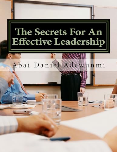 The secrets for an effective leadership: leadership secrets of christ: a cue for christian leaders