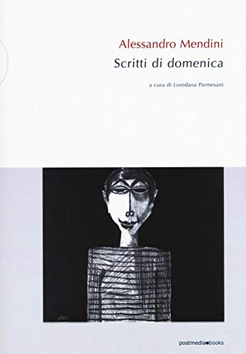 Alessandro Mendini. Scritti Di Domenica: 1