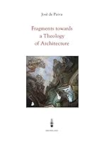 Fragments towards a Theology of Architecture 0692372873 Book Cover