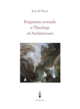 Paperback Fragments towards a Theology of Architecture Book