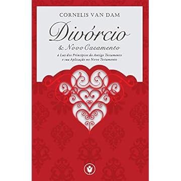 Capa do livro Divórcio e Novo Casamento: à Luz dos Princípios do Antigo Testamento e sua Aplicação no Novo Testamento