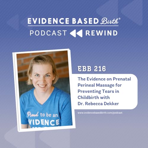 『REPLAY: EBB 216 - The Evidence on Prenatal Perineal Massage for Preventing Tears in Childbirth with Dr. Rebecca Dekker』のカバーアート