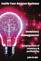 Inventory Management - Keeping track of Inventory & Profitabiity: Inside Your Amazon Business 1738228592 Book Cover