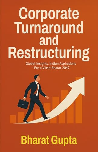 Corporate Turnaround and Restructuring Bharat Gupta Business & Fi...
