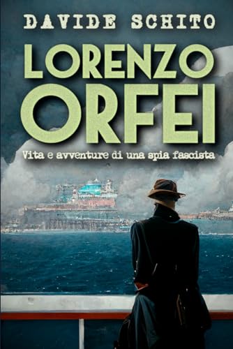 Lorenzo Orfei: Vita e avventure di una spia fascista (romanzo)