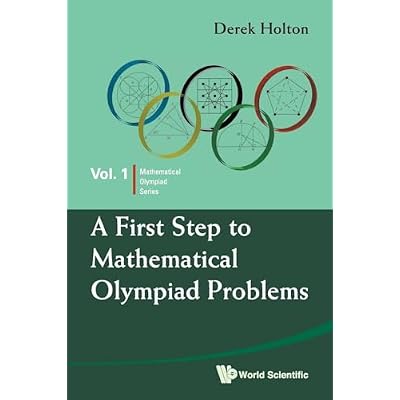 First Step To Mathematical Olympiad Problems, A