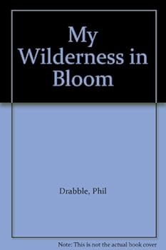 Paperback My Wilderness in Bloom Book