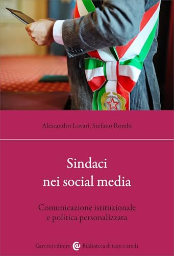 Sindaci nei social media. Comunicazione istituzionale e politica personalizzata