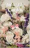  Into The Garden: A Literary Tasting (English Edition)
