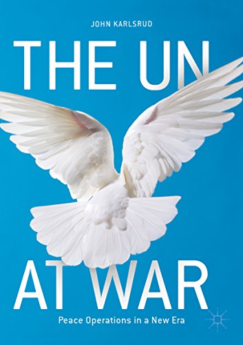 Télécharger The UN at War: Peace Operations in a New Era (English Edition) Gratuit