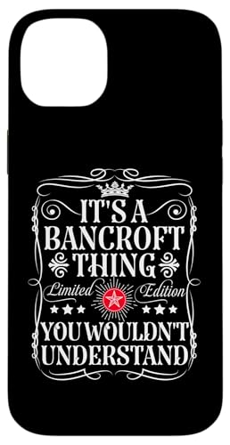iPhone 14 Plus Bancroft Name Its A Bancroft Thing You Wouldn't Understand Case