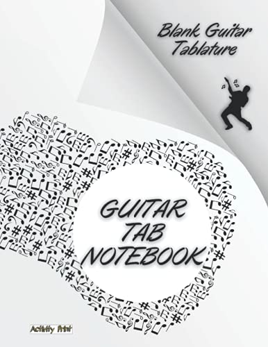 GUITAR TAB NOTEBOOK. Blank Guitar Tablature. Guitar Music Composing Notebook