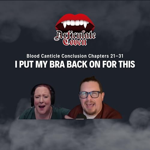 "I Put My Bra Back On For This" | Book Club | Blood Canticle Part 3 | The Articulate Coven