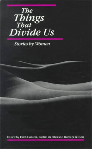 Buy The Things That Divide Us: Stories by Women: Short Fiction by Women — BookShops.in
