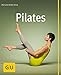Pilates (GU Multimedia Körper, Geist & Seele)