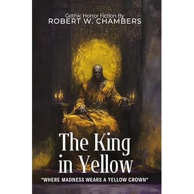The King in Yellow By Robert W. Chambers (Illustrated & Annotated)