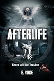AfterLife: There Will Be Trouble (Book 1 of 3 Book Series), R-Rated Version (AfterLife, 3 Book Series, R-Rated Version)