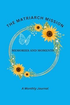 Paperback The Matriarch Mission: Memories and Moments Book