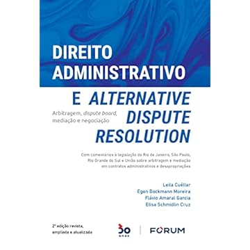 Capa do livro Direito Administrativo e Alternative Dispute Resolution: Arbitragem, dispute board, mediação e negociação