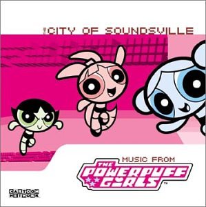 Powerpuff Girls: City of Soundsville [Audio CD] Various Artists