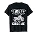 Bikers don't go grey we turn chrome Ventilateur de moto T-Shirt