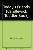 Teddy's Friends (Candlewick Toddler Book) 1564020770 Book Cover