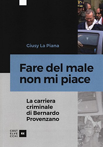 Fare del male non mi piace. La carriera criminale di Bernardo Provenzano: 1
