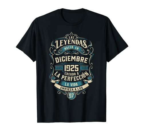 Leyendas Fiesta Cumpleaños 97 Años Nacidos Diciembre 1925 Camiseta