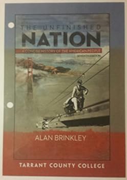 The Unfinished Nation: A Concise History of the American People