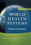 World Health Systems: Challenges and Perspectives, Second Edition (AUPHA/HAP Book)