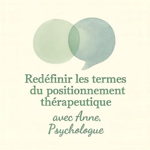 Red&eacute;finir les termes du positionnement th&eacute;rapeutique avec Anne, psychologue copertina