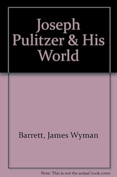 Hardcover Joseph Pulitzer and his World, Book