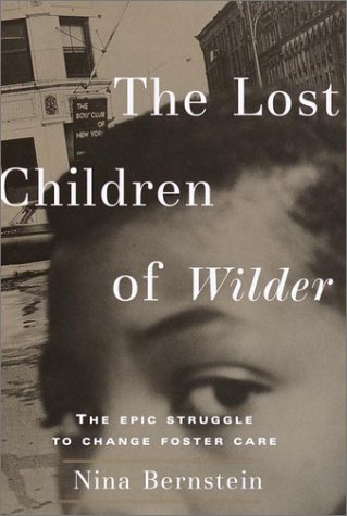 Cover of The Lost Children of Wilder : The Epic Struggle to Change Foster Care