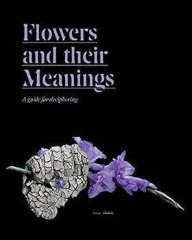 Paperback Flowers and Their Meanings: A Guide for Deciphering Book