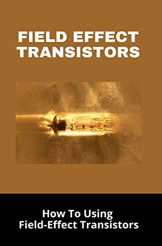 Field Effect Transistors: How To Using Field-Effect Transistors: Rf Power Amplifier Circuit