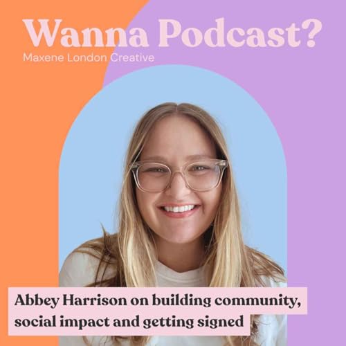 Page de couverture de Abbey Harrison on building community, social impact and getting signed