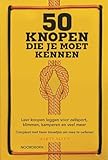 moet chandon leersum  50 knopen die je moet kennen: leer knopen leggen voor zeilsport, klimmen, kamperen en veel meer