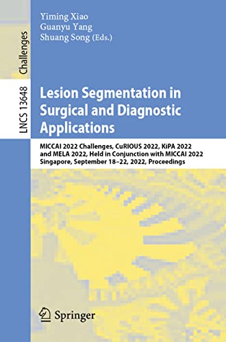 Lesion Segmentation in Surgical and Diagnostic Applications (Lecture Notes in Computer Science)
