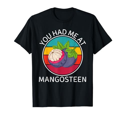 Mangosteen Vintage You Had Me At Mangosteen Fruit Food Lover Camiseta
