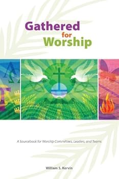 Paperback Gathered for Worship : A Sourcebook for Worship Committees, Leaders, and Teams Book