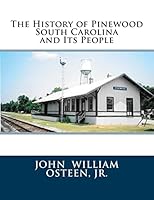 The History of Pinewood South Carolina and Its People 1505338824 Book Cover