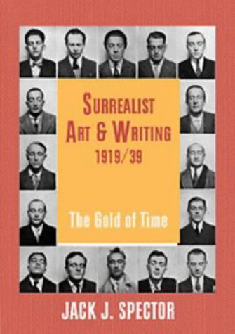 Surrealist Art and Writing, 1919–1939: The Gold of Time (Contemporary Artists and their Critics)