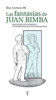 Paperback Las Fantasias De Juan Bimba- Mitos Que Nos Dominan Estereotipos Que Nos Confunden [Spanish] Book