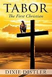 TABOR: The First Christian - Dixie Distler 
