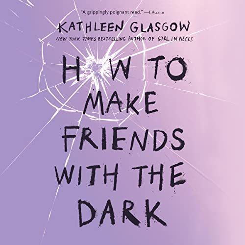 How to Make Friends with the Dark by Kathleen Glasgow episode artwork