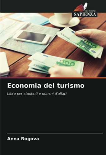 Economia del turismo: Libro per studenti e uomini d'affari