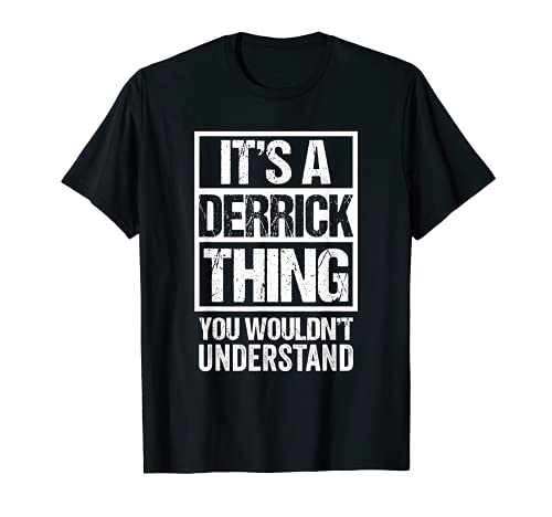 It s A Derrick Thing You Wouldn t Understand - First Name T-Shirt