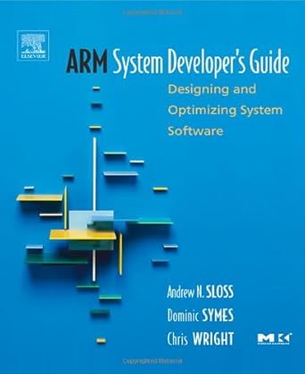 ARM System Developer's Guide: Designing and Optimizing System Software (The Morgan Kaufmann Series in Computer Architecture and Design)