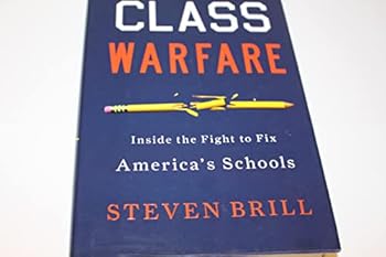 Class Warfare: Inside the Fight to Fix America's Schools